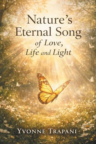 Nature's Eternal Song of Love, Life and Light