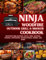 Ninja Woodfire Outdoor Grill & Smoker Cookbook: Delicious Recipes for BBQ Chicken, Steak, Ribs, Seafood, Veggies, Appetizers, International Dishes, and More