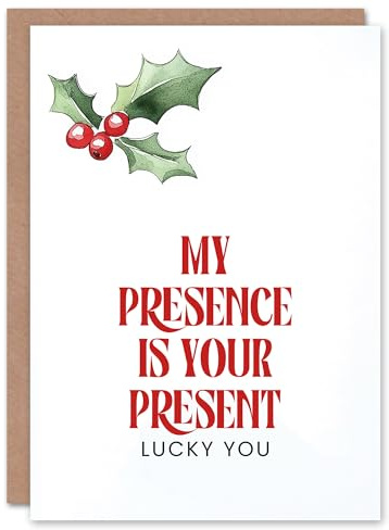 Artery8 My Presence Is Your Present Lucky You Funny Blank For Him Or Her Art Christmas Card