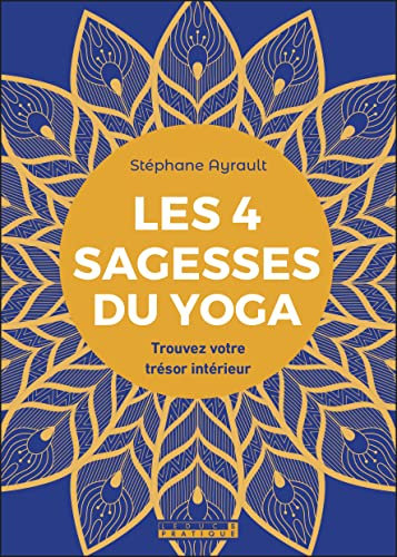 Les 4 sagesses du yoga: Trouvez votre trésor intérieur