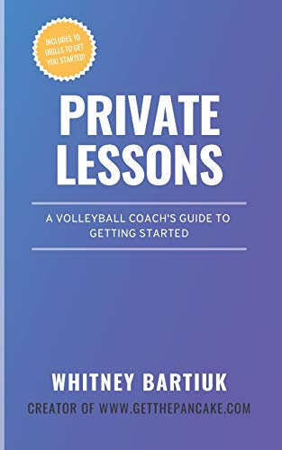 Private Lessons: A Volleyball Coach's Guide To Getting Started