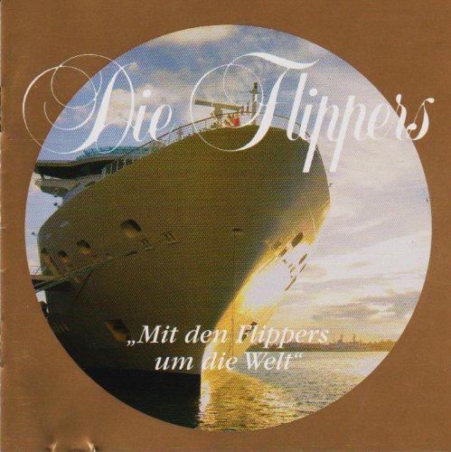 Die Flippers Gold Edition - Mit den Flippers um die Welt 2007]