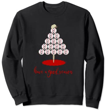 Have A Good Season Baseball Weihnachtsbaum Baseball Fan Sweatshirt