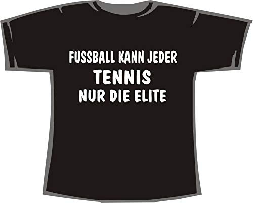 Fussball kann jeder, Tennis nur die Elite; T-Shirt schwarz, Gr.L