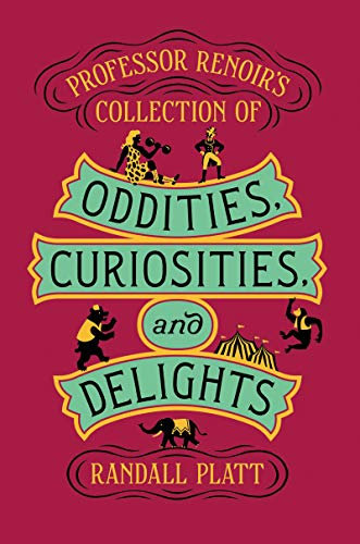 Professor Renoir's Collection of Oddities, Curiosities, and Delights (English Edition)