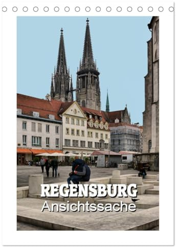Regensburg - Ansichtssache (Tischkalender 2026 DIN A5 hoch), CALVENDO Monatskalender: 12 interessante Ansichten von Regensburg (CALVENDO Orte)