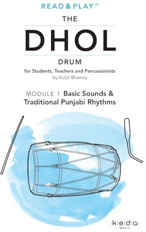 Read and Play the Dhol Drum MODULE 1: Basic Sounds & Traditional Punjabi Rhythms