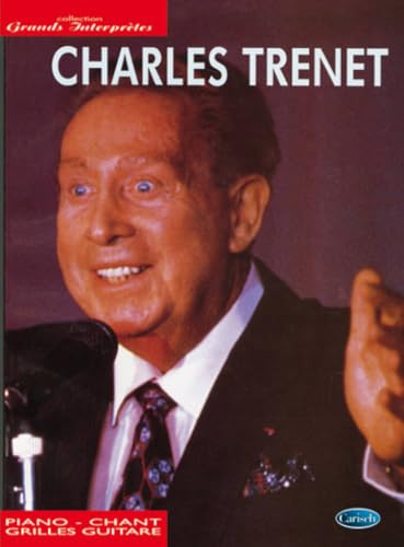 Charles Trenet : Collection Grands Interprètes. Piano, Voix & Guitare.