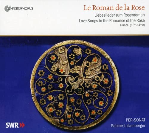 Le Roman de la Rose - Liebeslieder aus Frankreich im 13. und 14. Jahrhundert
