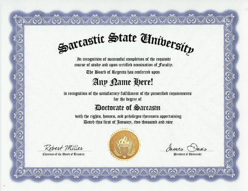 Sarcasm Degree: Custom Gag Diploma Doctorate Certificate Funny Customized Joke Gift