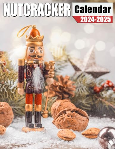 Nutcracker Calendar 2024 - 2025: Two Year Monthly Planner Jan 2024 to December 2025 with Stunning Photography, Perfect Ideal for White Elephant, Christmas Gifting