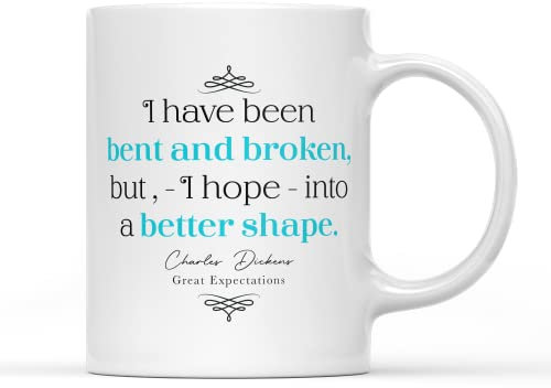 SMARTYPANTS I Have Been Bent and Broken Mug - Estella Quote Great Expectations Dickens Literature Better Shape Happiness Well-Being Positivity Cup Tea Coffee Gift Present (White Handle)