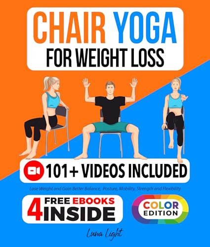Chair Yoga For Weight Loss: Lose Weight And Gain Better Balance, Posture, Mobility, Strength and Flexibility (Fun & Fit) (English Edition)