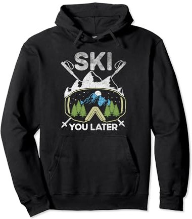 Ski You Later Winter Sport Alpin Skifahren Skifahren Skifahren Wun Pullover Hoodie