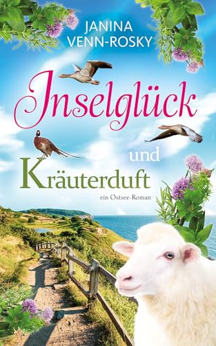 Inselglück und Kräuterduft: ein Ostsee-Roman (Inselglück und Ostseeliebe 1)