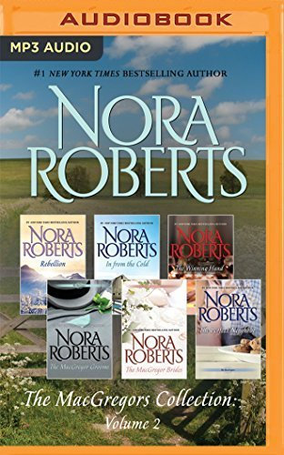 The MacGregors Collection: Volume 2: Rebellion, In from the Cold, The MacGregor Brides, The Winning Hand, The MacGregor Grooms, The Perfect Neighbor by Nora Roberts (2016-04-19)