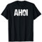 Ahoi Segelboot Seemann Kapitän Segeln T-Shirt