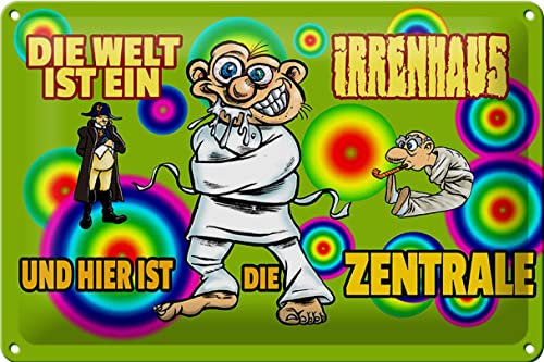 Femer Blechschild Spruch 30x20cm Welt ist Irrenhaus hier ist Zentrale