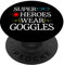 Goggle Superhero Shirt Superheroes Wear Goggles Nurse Gift PopSockets PopGrip: Ausziehbarer Sockel und Griff für Handys/Tablets mit Tauschbarem Top