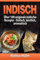 Indisch: über 100 originale indische Rezepte: Einfach, köstlich, aromatisch (Asiatisch 3)