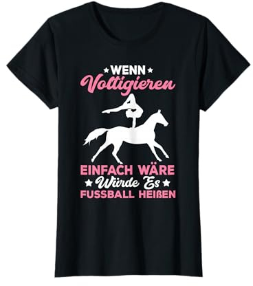 Wenn Voltigieren Einfach Wäre Würde Es Fußball Heißen Pferd T-Shirt