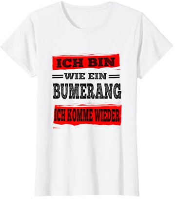 Freche Sprüche - Bumerang Ich Komme Wieder Spruch Lustig T-Shirt