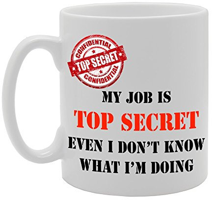 Coralgraph Inc MG1113 My Job is Top Secret Novelty Gift Printed Tea Coffee Ceramic Mug