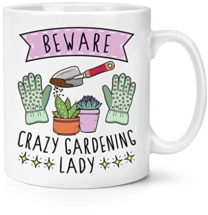 Beware Crazy Gardening Lady 10oz Mug Cup
