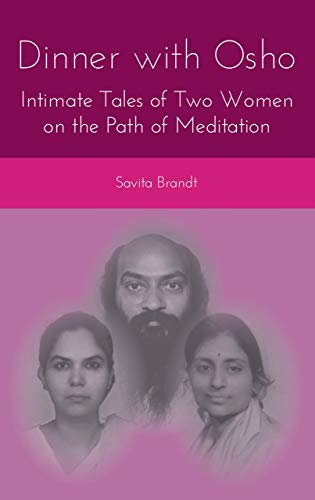 Dinner with Osho : Intimate Tales of Two Women on the Path of Meditation (English Edition)