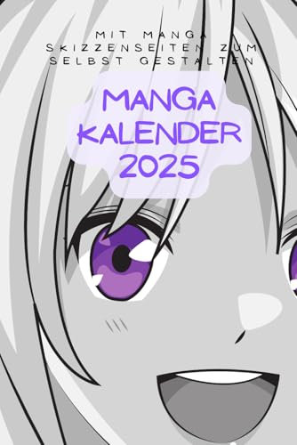 Manga Kalender 2025: Mit Manga-Skizzenseiten zum selbst gestalten