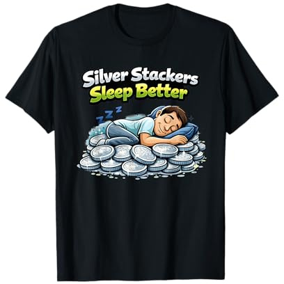 Bullion Stacker Silver Stackers Sleep Better 999 Münzen T-Shirt