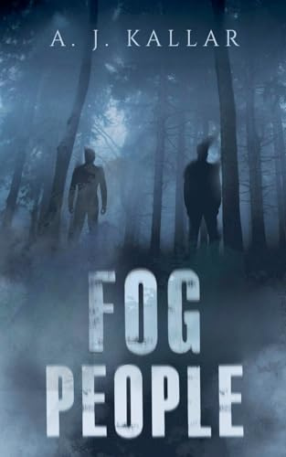 Fog People (The Fog People Chronicles, Band 1)