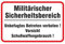 Schild Militärischer Sicherheitsbereich/Schußwaffengebrauch aus Aluminium-Verbundmaterial 3mm stark 30 x 45 cm