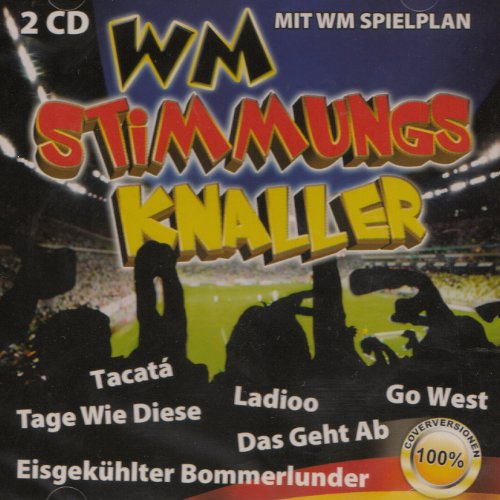 WM Stimmungs Knaller (mit WM Spielplan)