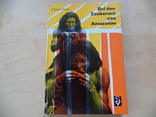 Bei den Zauberern von Amazonas.