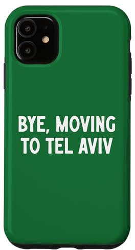Tschüss, Umzug nach Tel Aviv Hülle für iPhone 11