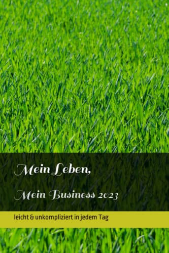 Mein Leben,: Mein Business 2023