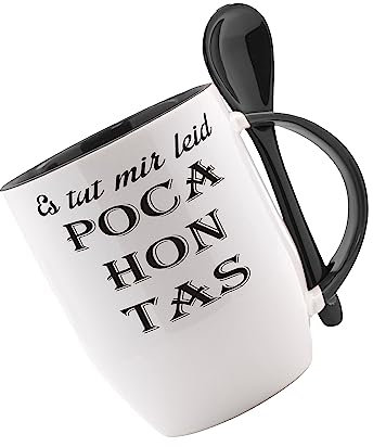 Tasse m. Löffel - Es tut mir leid Pocahontas - Kaffeetasse mit Motiv, bedruckte Tasse mit Sprüchen o. Bildern - auch indiv. Gestaltung