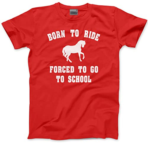 Born to Ride Forced to Go to School - Kids T-Shirt - Horse Rider Horsey Pony Stables 9-11 Years red