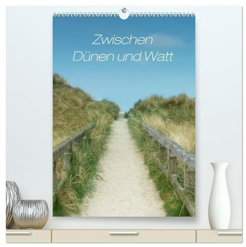 Zwischen Dünen und Watt/Geburtstagskalender (hochwertiger Premium Wandkalender 2026 DIN A2 hoch), Kunstdruck in Hochglanz: Ein Streifzug entlang der nordfriesischen Küste (CALVENDO Natur)