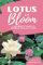 Lotus In Bloom: A Beginner's Guide To Growing Healthy Lotus (Growing Healthy Aquatic Plants)