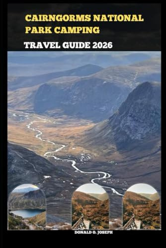 CAIRNGORMS NATIONAL PARK CAMPING TRAVEL GUIDE 2026