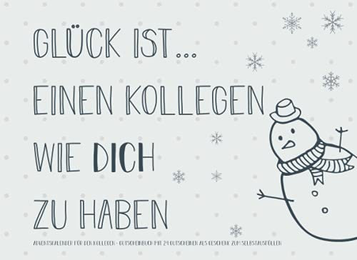 Adventskalender für den Kollegen, Gutscheinbuch mit 24 Gutscheinen als Geschenk zum Selbstausfüllen, Glück ist… einen Kollegen wie dich zu haben: ... für jeden Arbeitskollegen zum Advent