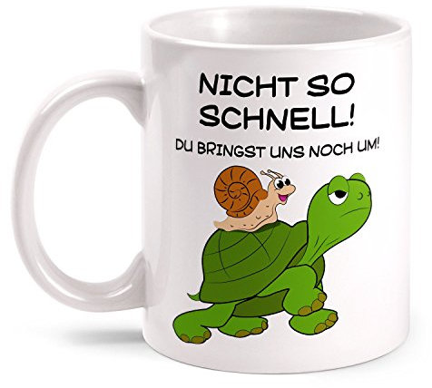 Fashionalarm Tasse Nicht so schnell Du bringst uns noch um beidseitig bedruckt mit Schnecke Schildkröte Motiv | Lustige Geschenk Idee Autofahrer, Farbe:weiß