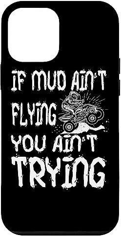 iPhone 12 mini ATV Quad Tee 4 Wheeler Gear Mudding - If Mud Aint Flying Case