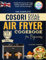 The Complete Cosori Dual Zone Air Fryer Cookbook for Beginners: UK Meas & No-Stress Recipes - Unlock the Secrets of Crispy, Healthy, Quick & Flavorful Air Fryer Meals