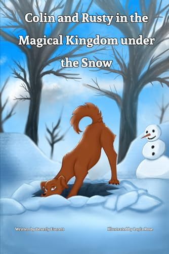 Colin and Rusty in the Magical Kingdom Under the Snow