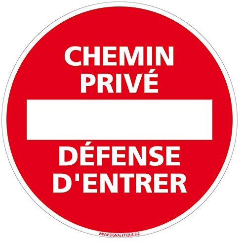 Panneau d’interdiction Chemin Privée Défense D'Entrer - Panneau à placer en début de chemin - Panneau de sécurité rigide et rond - Diamètre 240 mm - Plastique PVC de 1 mm