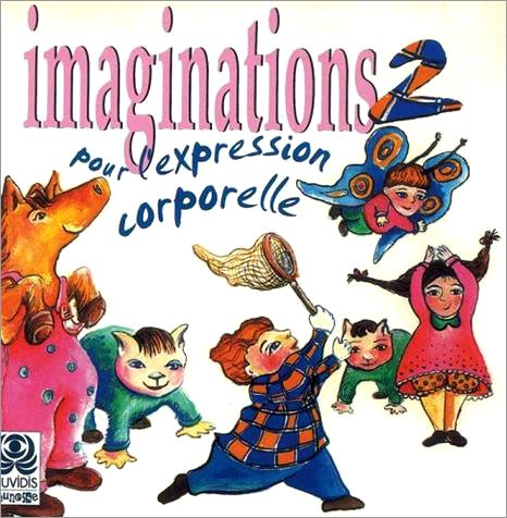 Imaginations pour l'expression corporelle Vol.2