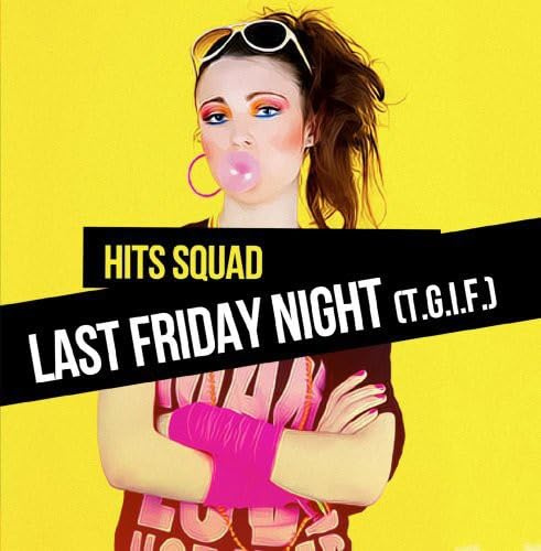 Last Friday Night (T.G.I.F.)
